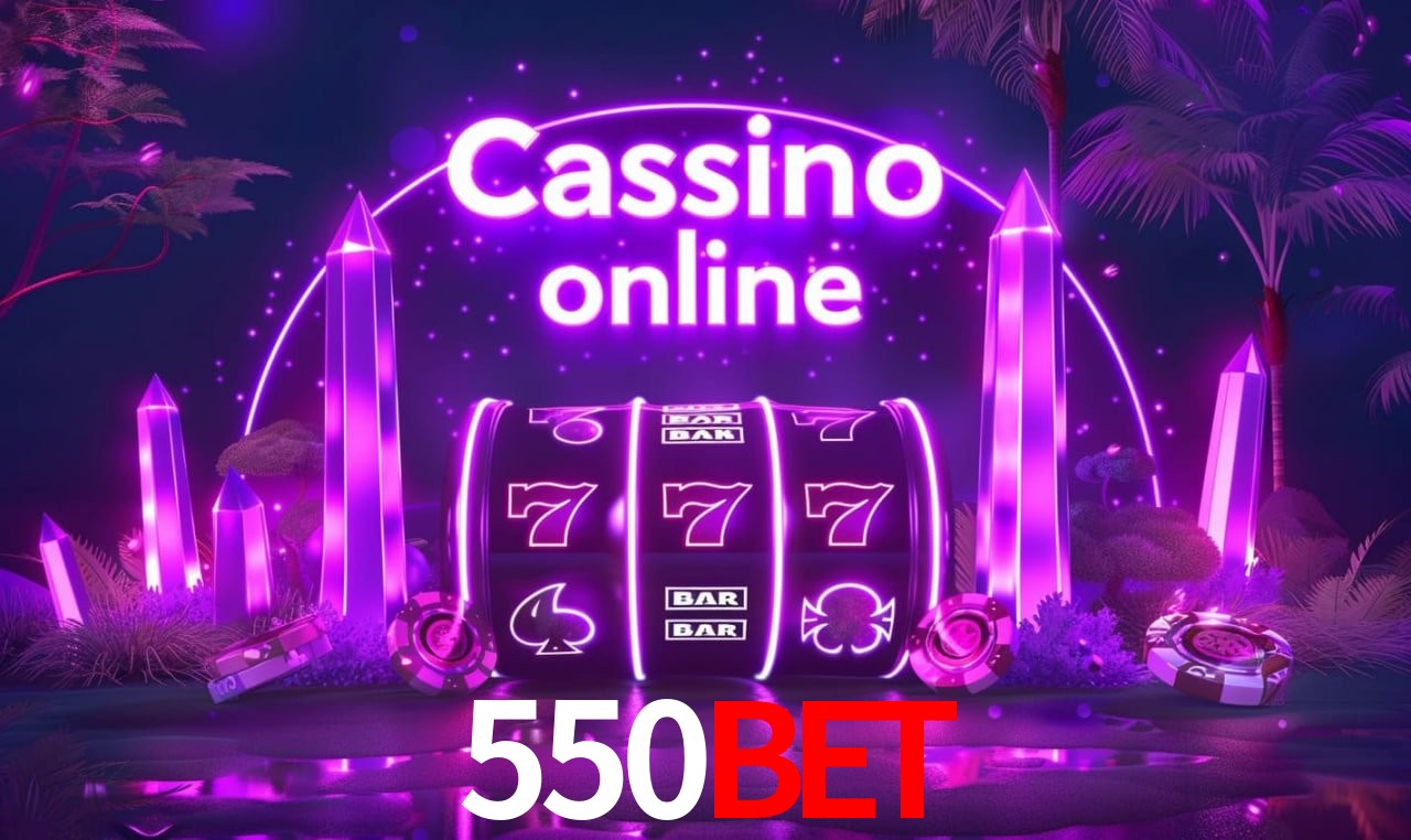 550BET - cassino ao vivo